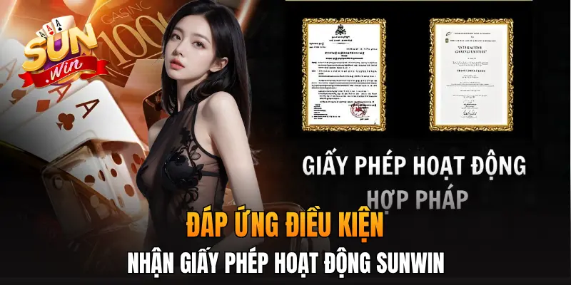 Đáp ứng điều kiện nhận giấy phép hoạt động Sunwin