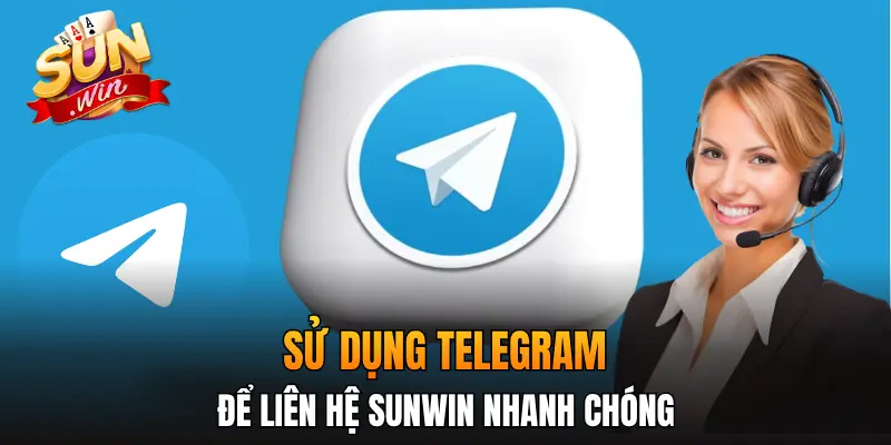 Sử dụng Telegram để liên hệ Sunwin nhanh chóng